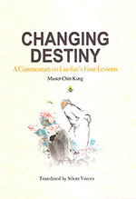 CHANGING DESTINY  A Commentary on Liaofan's Four Lessons